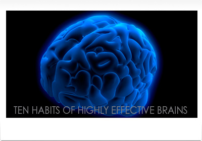 Ten Habits of Effective Brains