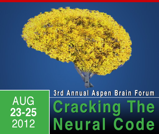 Aspen Brain Forum Cracking the Neural Code